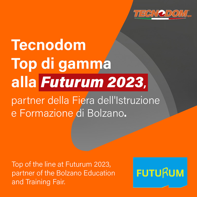 Tecnodom: top di gamma alla Futurum 2023, partner della Fiera dell'Istruzione e Formazione di Bolzano